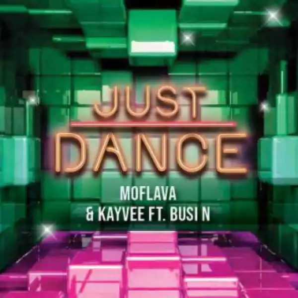 Mo Flava X Kayvee - Just Dance Ft Busi N